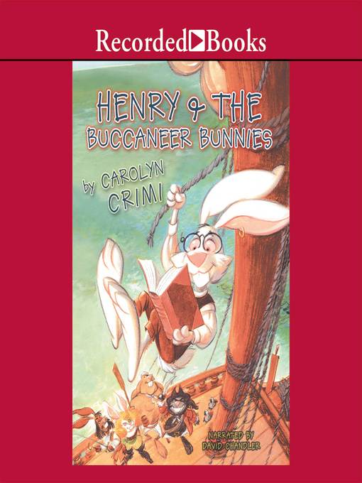 Title details for Henry and the Buccaneer Bunnies by Carolyn Crimi - Wait list